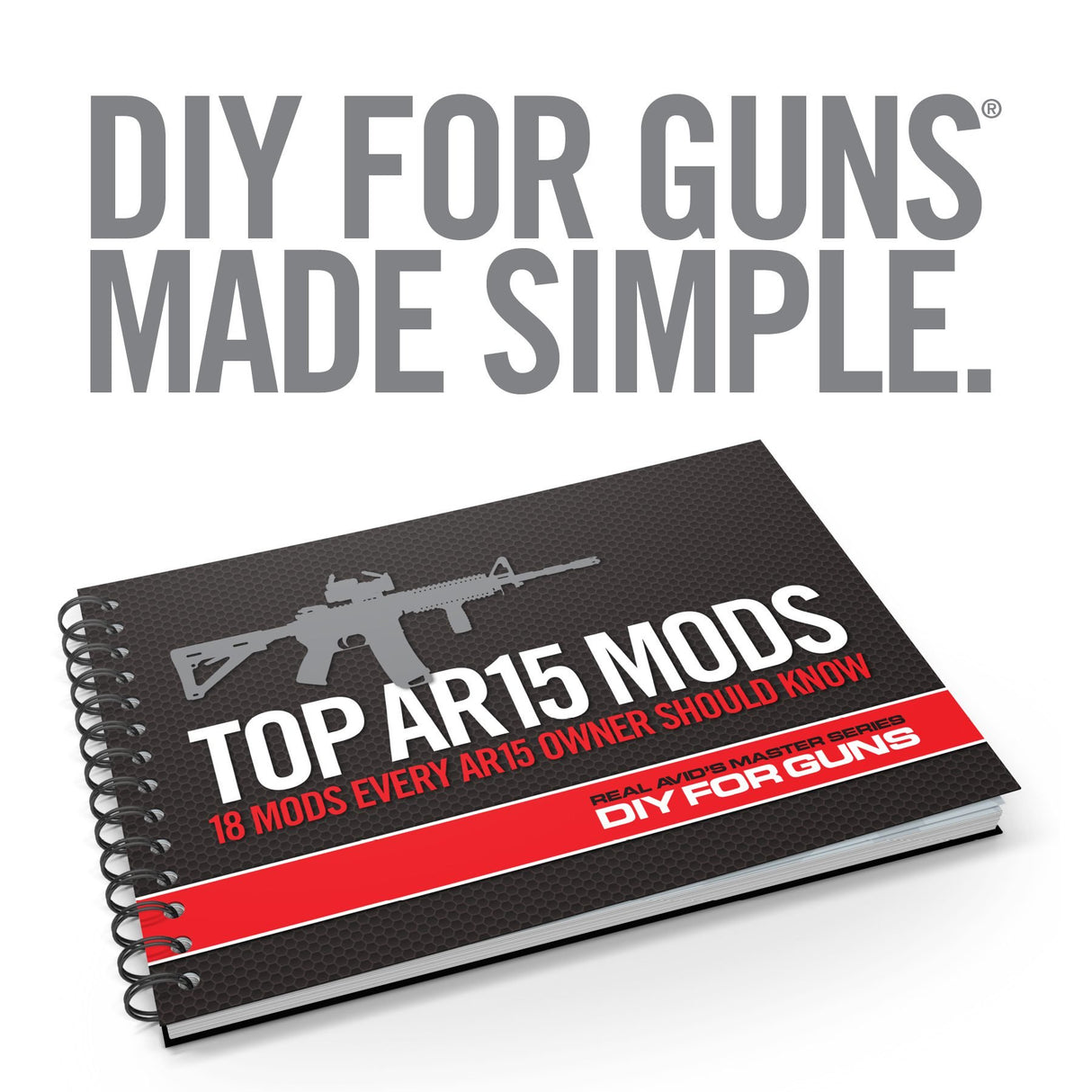 Real Avid - Top AR15 Mods Instructional Book