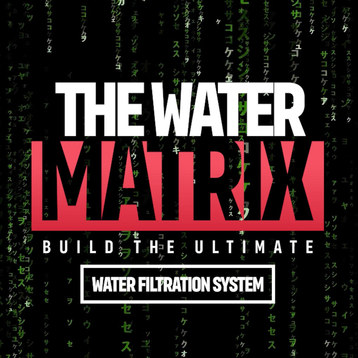 The Water Matrix: How to Build a Complete Emergency Water Filtration ...